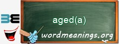 WordMeaning blackboard for aged(a)